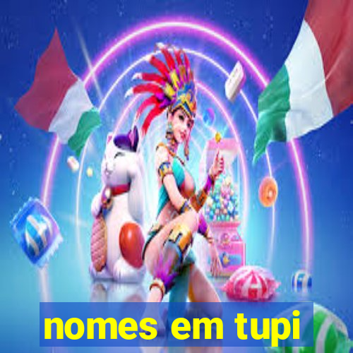 nomes em tupi-guarani masculinos